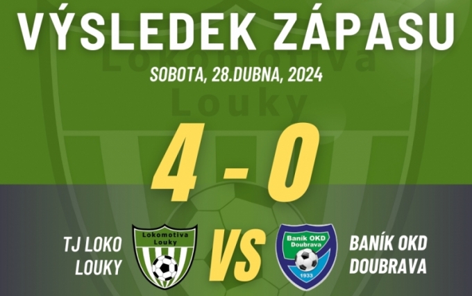 TJ Lokomotiva Louky : Baník OKD Doubrava 4:0 (1:0)